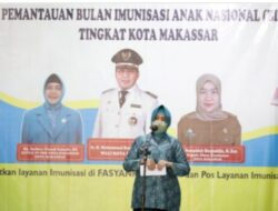 Sukseskan Program BIAN, Ketua TP PKK Makassar Gelorakan Imunisasi Anak