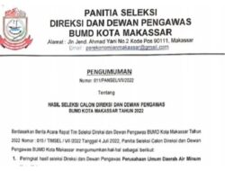 Berikut Pengumuman Hasil Seleksi Calon Direksi dan Dewan Pemgawas BUMD Kota Makassar