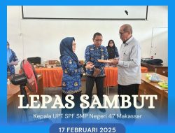 UPT SPF SMPN 47 Makassar Resmi Laksanakan Lepas Sambut Kepala Sekolah