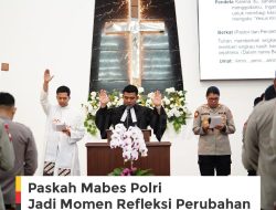 SSDM Polri Gelar Perayaan Paskah Sekaligus Pembinaan Mindset dan Cultureset untuk PNPP