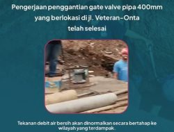 Pengerjaan Penggantian Gate Valve 400mm di Jl Veteran–Onta Selesai, PDAM Makassar Masuki Tahap Normalisasi